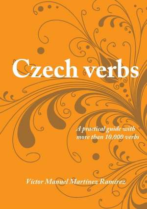 Czech Verbs de Martinez Ramirez Victor Manuel