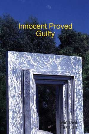 Ipg - Innocent Proved Guilty de Michael Fitzalan