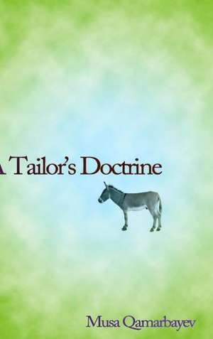 A Tailor's Doctrine de Musa Qamarbayev