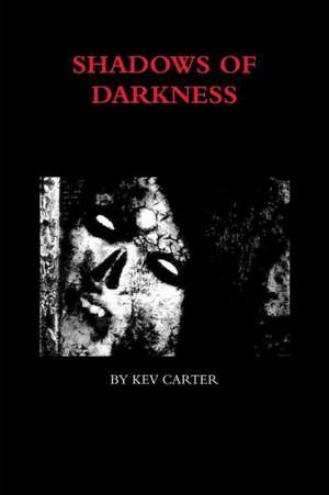 Shadows of Darkness de Kev Carter