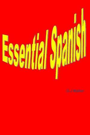 Essential Spanish de G. J. Walker