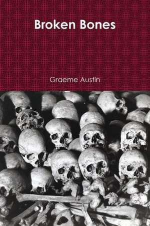 Austin, G: Broken Bones (Paper Back)