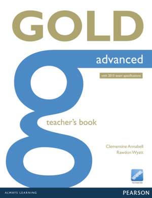 Gold Advanced Teacher's Book de Clementine Annabell