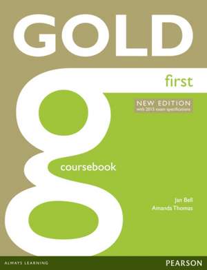 Gold First New Edition Coursebook de Jan Bell