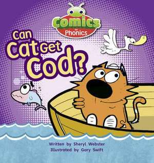 Bug Club Comics for Phonics Reception Phase 2 Set 04 Can Cat Get Cod? de Sheryl Webster