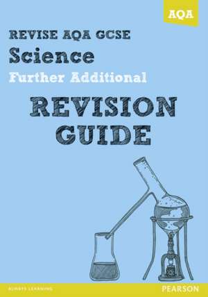 REVISE AQA: GCSE Further Additional Science A Revision Guide de Nigel Saunders