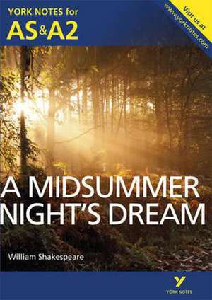 A Midsummer Night's Dream: York Notes for AS & A2 de Michael Sherborne