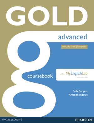 Gold Advanced Coursebook with Advanced MyLab Pack de Sally Burgess