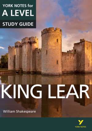 King Lear: York Notes for A-level everything you need to study and prepare for the 2025 and 2026 exams de Michael Sherborne