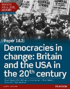 Edexcel AS/A Level History, Paper 1&2: Democracies in change: Britain and the USA in the 20th century Student Book + ActiveBook de Stuart Clayton