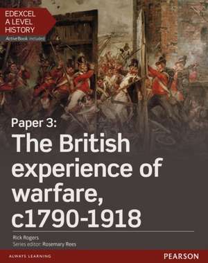 Edexcel A Level History, Paper 3: The British experience of warfare c1790-1918 Student Book + ActiveBook de Brian Williams