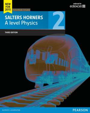 Salters Horner A level Physics Student Book 2 + ActiveBook de Christina Astin