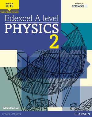 Edexcel A level Physics Student Book 2 + ActiveBook de Miles Hudson