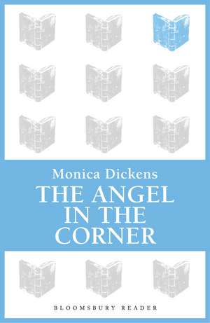 The Angel in the Corner de Monica Dickens