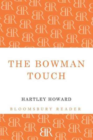 The Bowman Touch de Hartley Howard