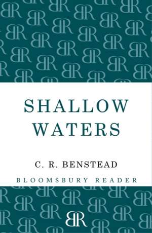 Benstead, C: Shallow Waters de C. R. Benstead