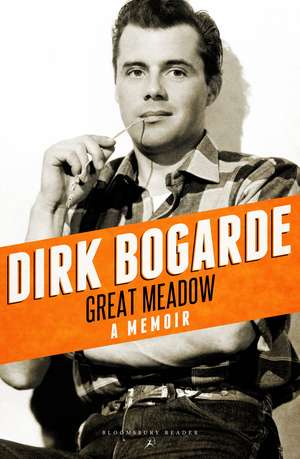 Great Meadow: A Memoir de Dirk Bogarde