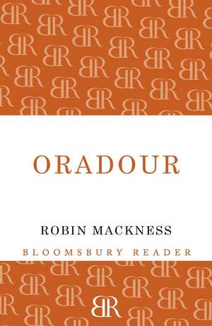 Oradour de Robin Mackness