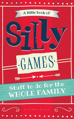 A Little Book of Silly Games: Stuff to do for the whole family de Hide&Seek