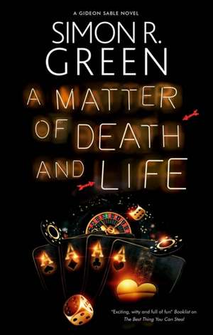 Matter of Death and Life de Simon R. Green