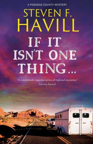 If It Isn't One Thing . . . de Steven F. Havill