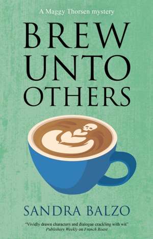 Balzo, S: Brew Unto Others de Sandra Balzo