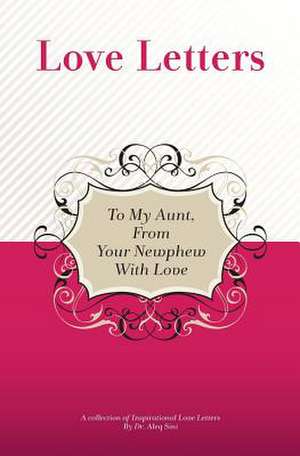 To My Aunt, from Your Newphew with Love de Dr Aleq Sini