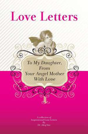 To My Daughter, from Your Angel Mother with Love de Dr Aleq Sini