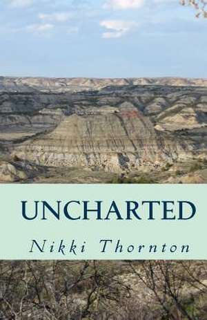 Uncharted de Nikki Thornton