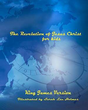 The Revelation of Jesus Christ for Kids: Stories from the Racetrack de Sarah Lee Holmes