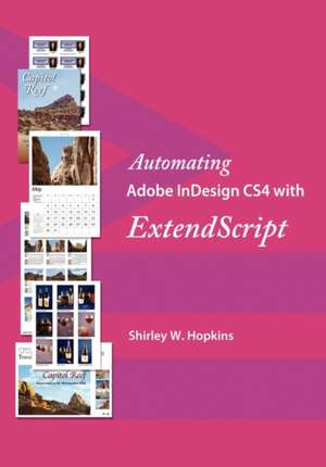 Automating Adobe Indesign Cs4 with Extendscript: Evolution of Man Starts Today de Shirley W. Hopkins