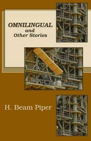 Omnilingual and Other Stories de H. Beam Piper