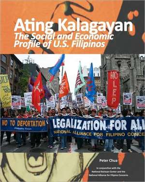 Ating Kalagayan: The Social and Economic Profile of U.S. Filipinos de Peter Chua