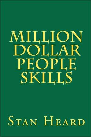 Million Dollar People Skills: Drehbuch de Stan Heard