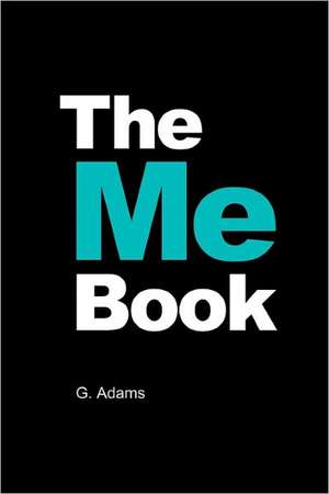 The Me Book: Your Life. Written by You. de G. Adams