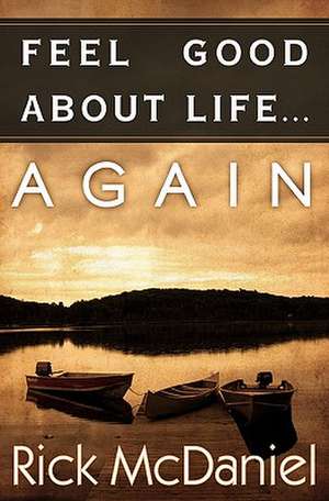 Feel Good about Life... Again: The Prayers of the People de Rick McDaniel