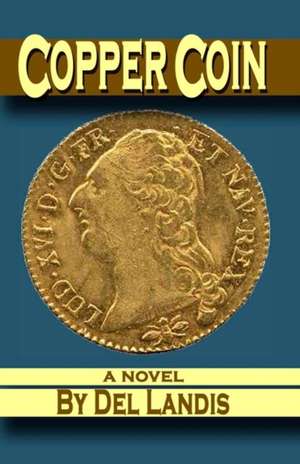 Copper Coin: Micronationalism on Steroids de Del Landis