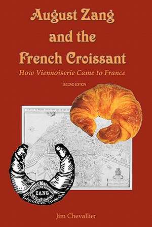 August Zang and the French Croissant (2nd Edition) de Jim Chevallier