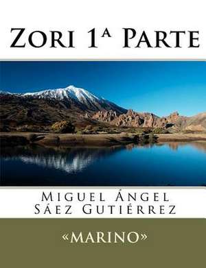 Zori 1 Parte de Miguel Ngel S. Ez Guti Rrez