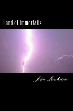 Land of Immortalis de John Monheiser