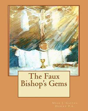 The Faux Bishop's Gems: A Christmas Carol the Gift of the Magi the Night Before Christmas de Msgr J. Gaston Hebert P. a.