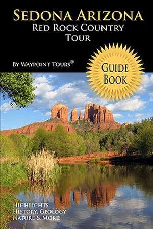 Sedona Arizona Red Rock Country Tour Guide Book de Waypoint Tours