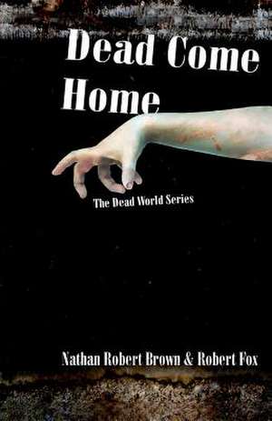 Dead Come Home de Robert Anthony Fox