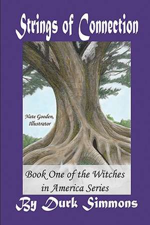 Strings of Connection: Book One of the Witches in America Series de Durk Simmons