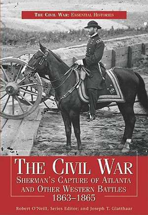 Civil War Sherman's Capture of Atlanta & Other Western Battles, 1863-1865 de Robert O'Neill