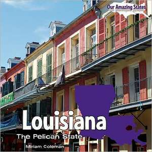 Louisiana: The Pelican State de Miriam Coleman