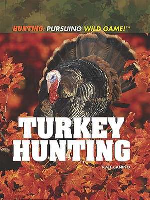 Turkey Hunting de Kate Canino