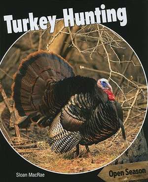 Turkey Hunting de Sloan MacRae