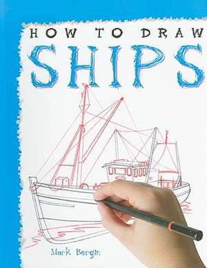 How to Draw Ships de Mark Bergin