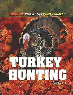 Turkey Hunting de Kate Canino